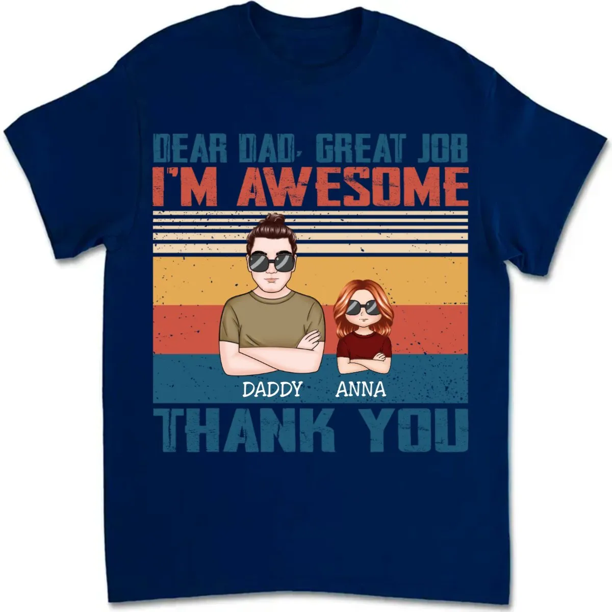 Father's Day - Dear Dad Great Job I'm Awesome Thank You - Personalized T-shirt