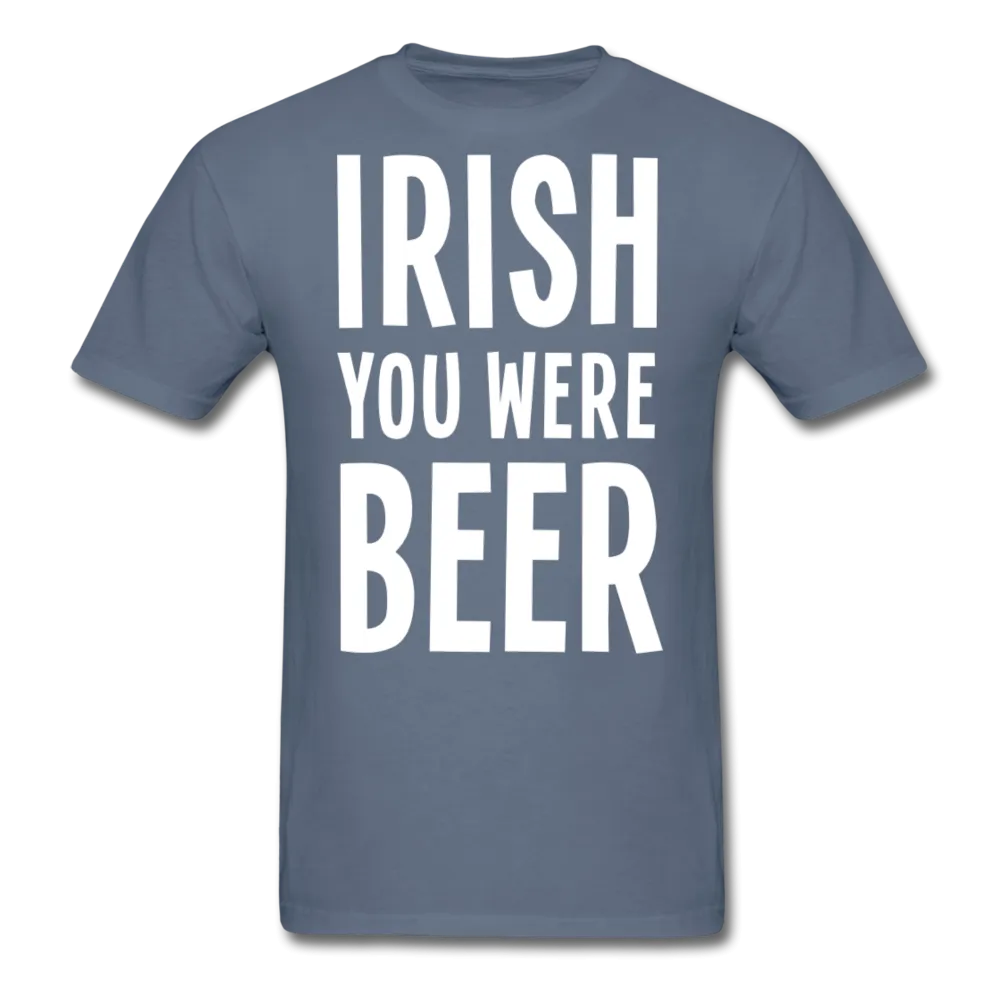 Irish You Were Beer Men's Classic T-Shirt