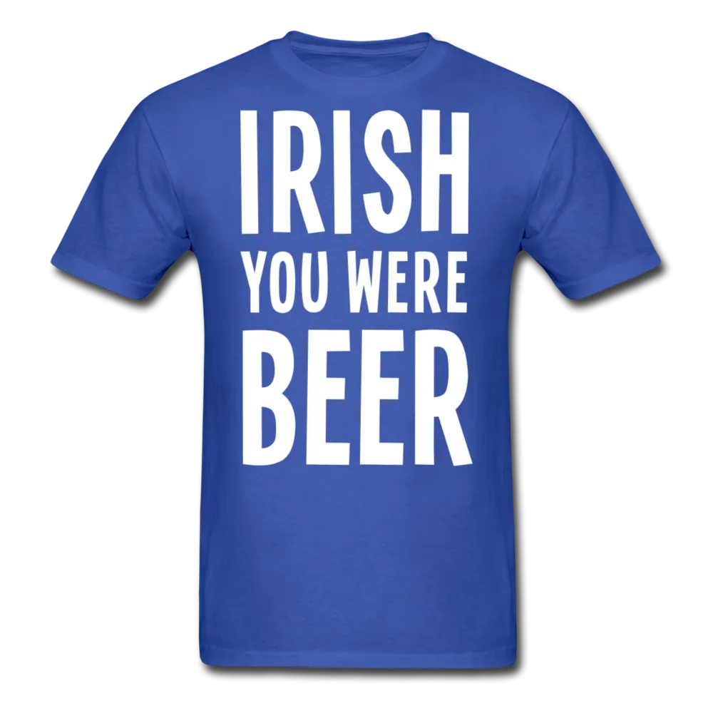 Irish You Were Beer Men's Classic T-Shirt