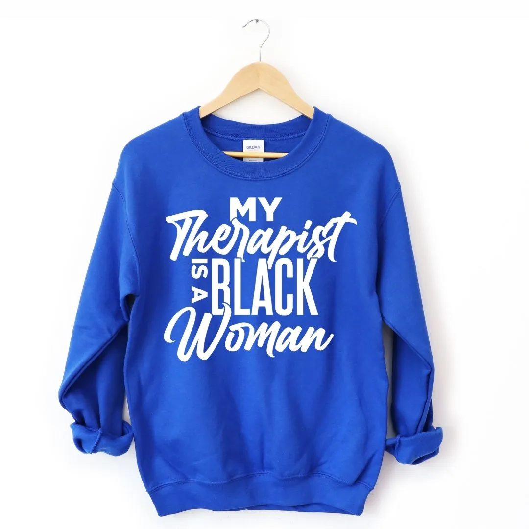 My Therapist Is A Black Woman Sweatshirt