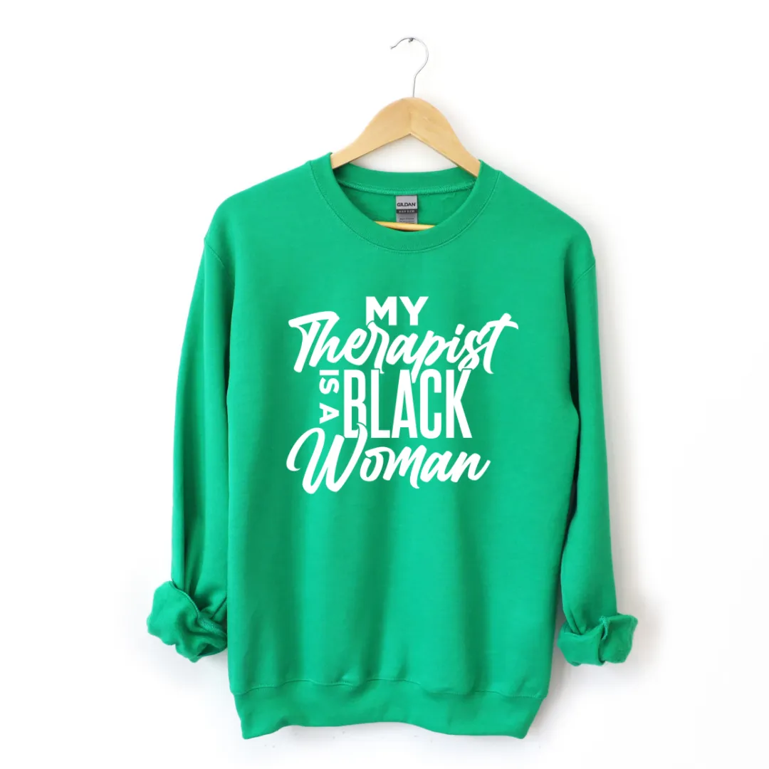 My Therapist Is A Black Woman Sweatshirt